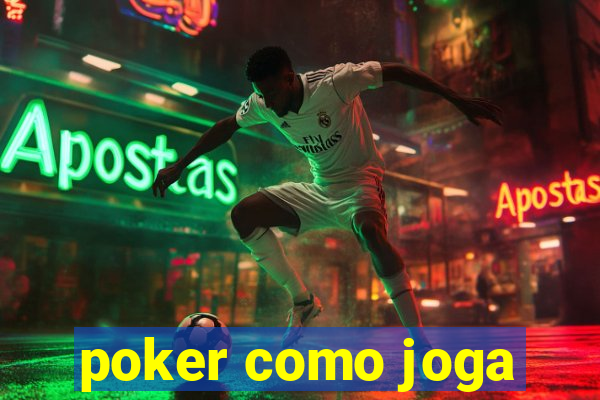 poker como joga