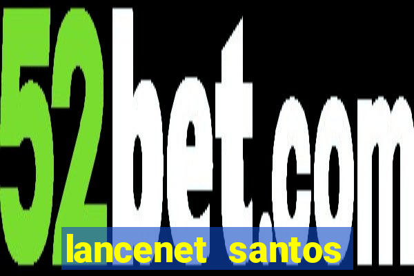 lancenet santos futebol clube