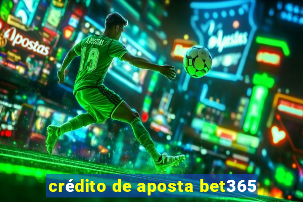 crédito de aposta bet365