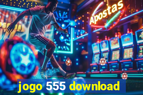 jogo 555 download