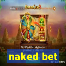 naked bet