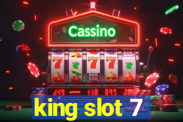 king slot 7