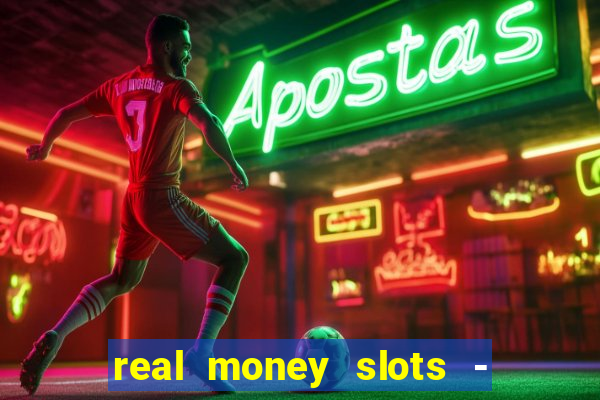 real money slots - big win casino