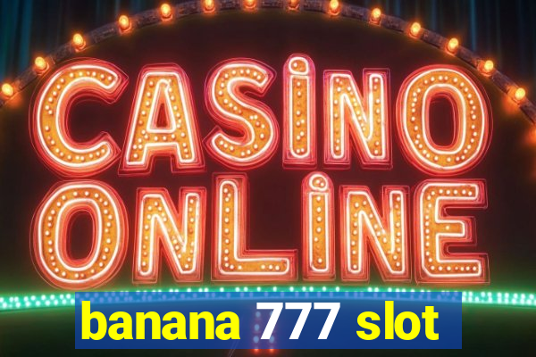 banana 777 slot