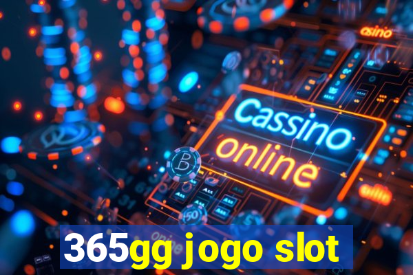 365gg jogo slot