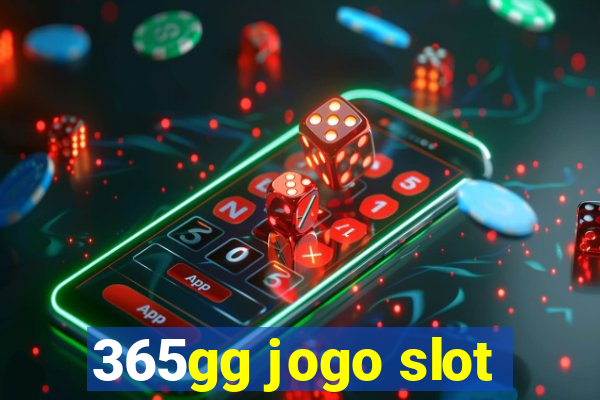 365gg jogo slot