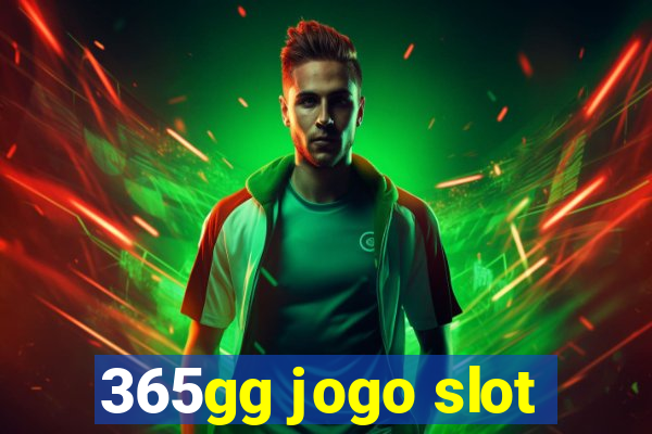 365gg jogo slot