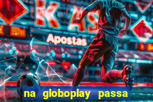 na globoplay passa jogo ao vivo