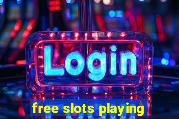 free slots playing