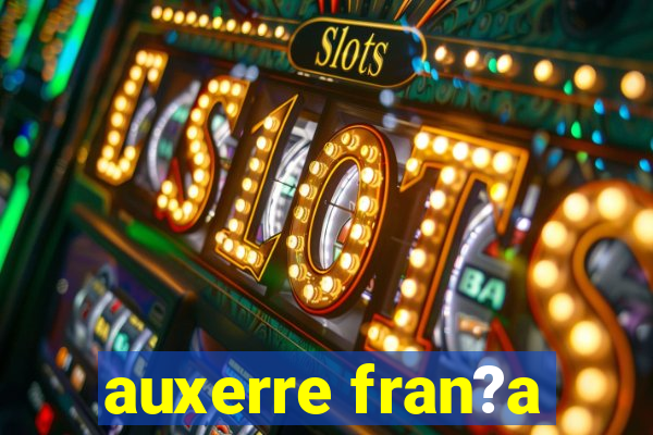 auxerre fran?a