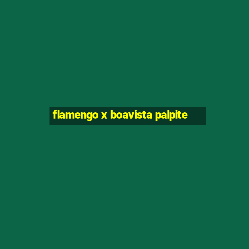 flamengo x boavista palpite