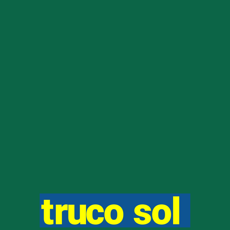 truco sol