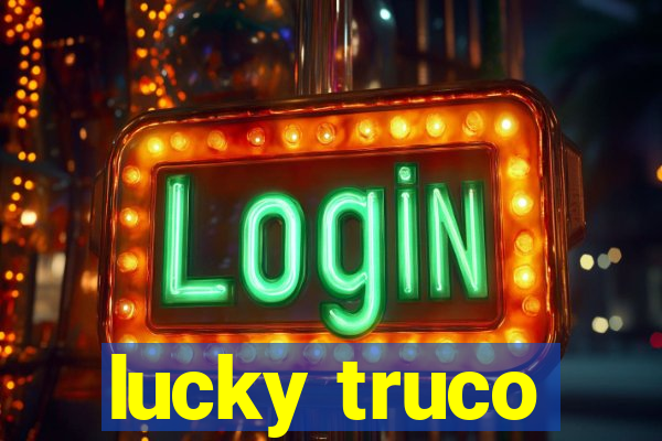 lucky truco