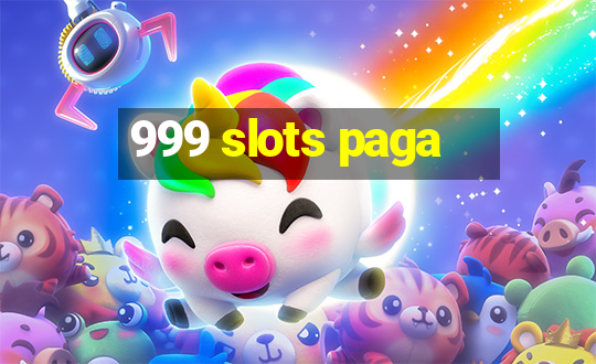 999 slots paga