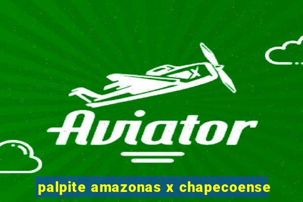 palpite amazonas x chapecoense