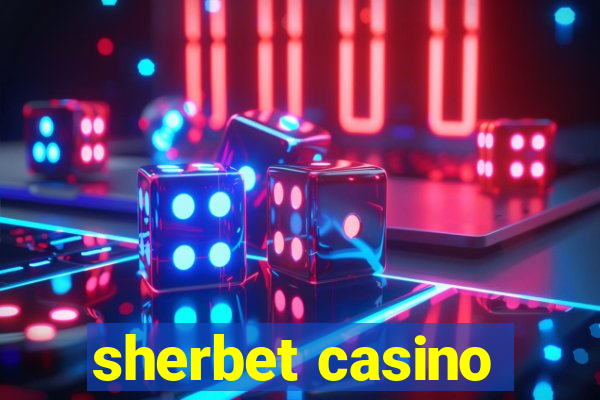 sherbet casino