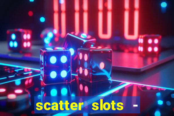 scatter slots - slot machines