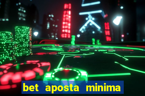 bet aposta minima 1 real