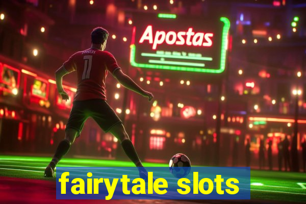 fairytale slots