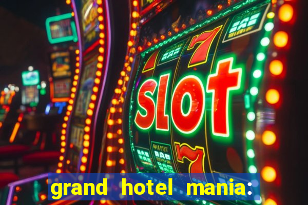 grand hotel mania: hotel jogo