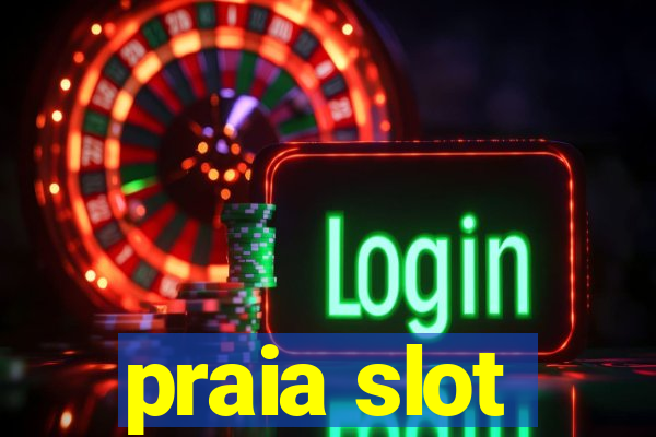 praia slot