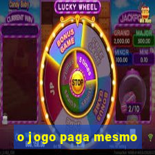 o jogo paga mesmo