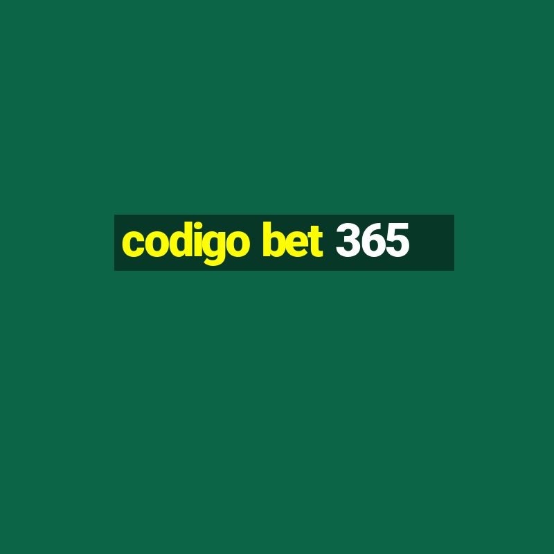 codigo bet 365