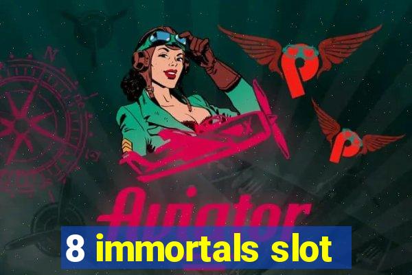 8 immortals slot