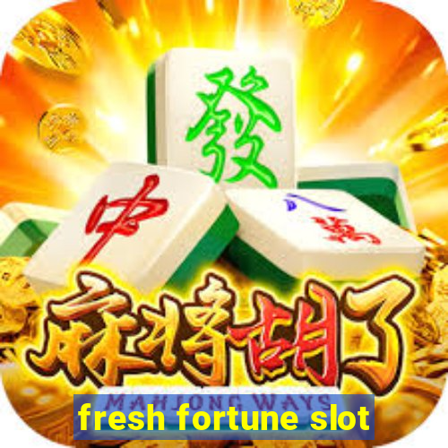 fresh fortune slot