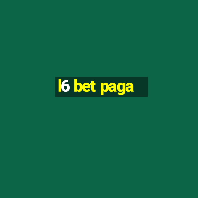 l6 bet paga