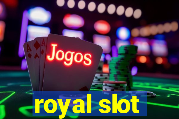 royal slot