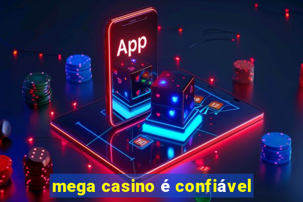 mega casino é confiável