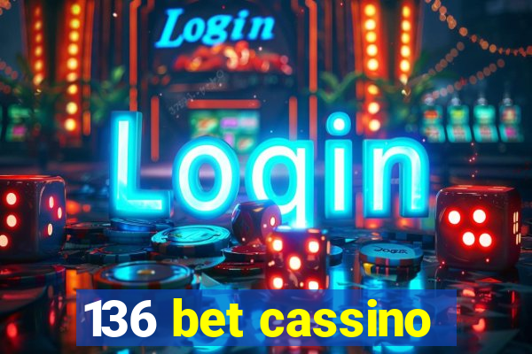 136 bet cassino