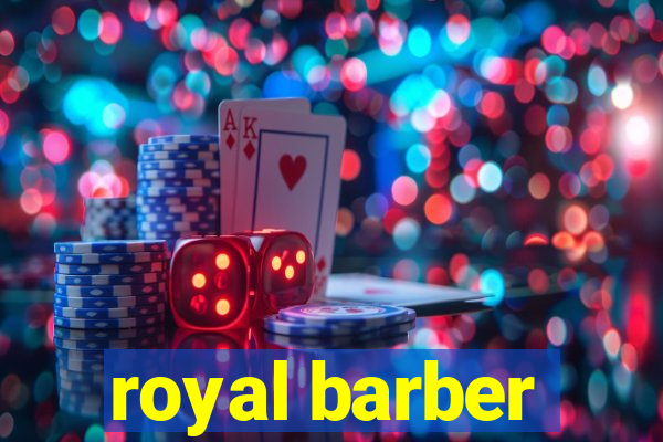 royal barber