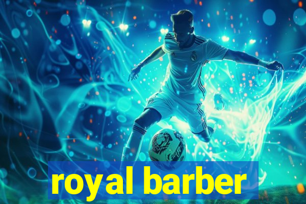 royal barber