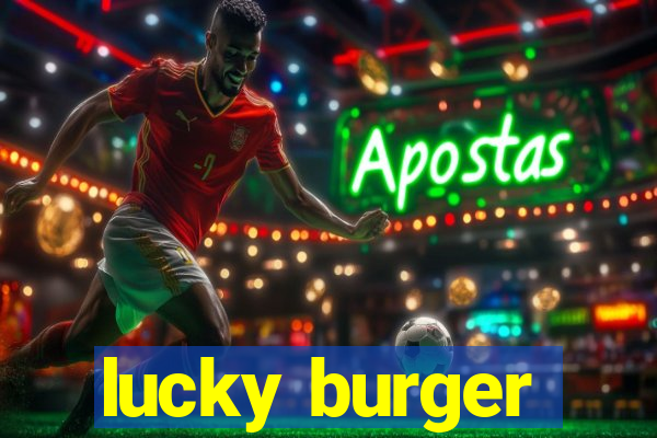 lucky burger