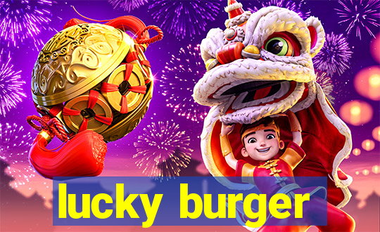 lucky burger