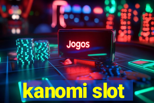 kanomi slot