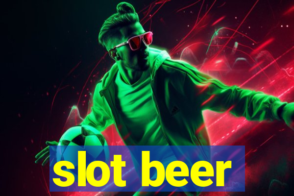 slot beer