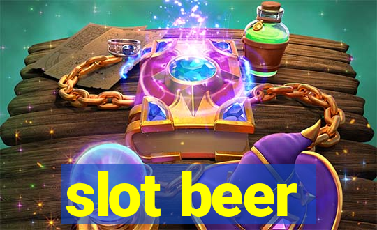 slot beer