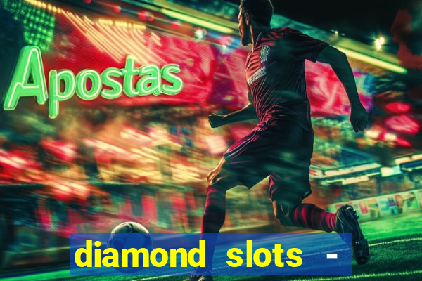 diamond slots - vegas casino