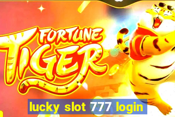 lucky slot 777 login