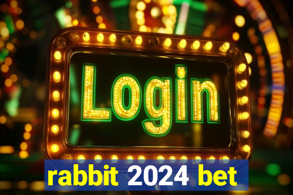 rabbit 2024 bet