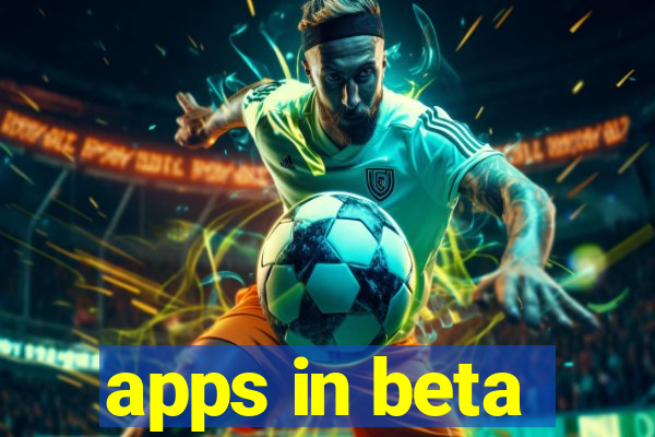 apps in beta