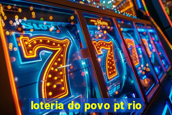 loteria do povo pt rio