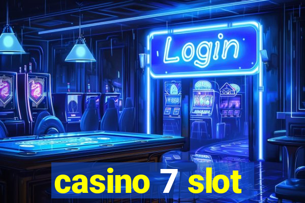 casino 7 slot