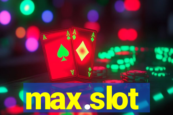 max.slot