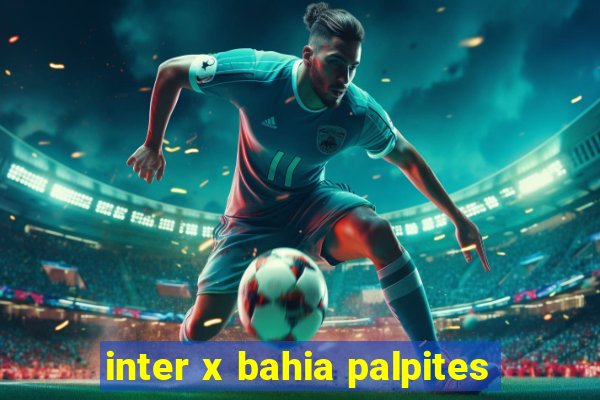 inter x bahia palpites