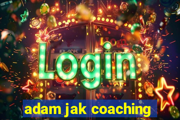 adam jak coaching