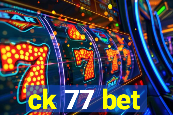 ck 77 bet